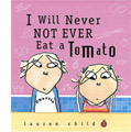 I Will Never,  Not Ever,  Eat a Tomato by Lauren Child